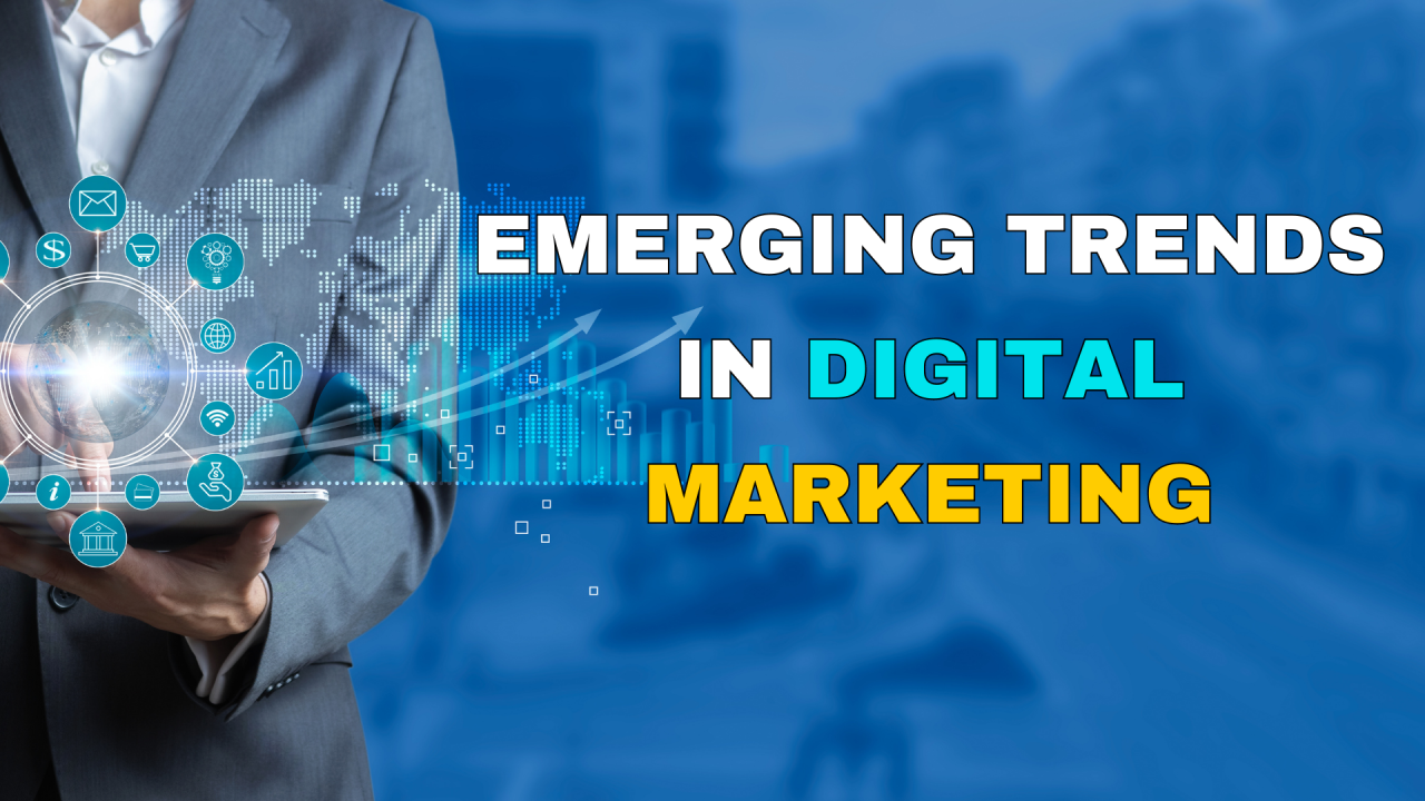 Exploring Emerging Trends in Digital Marketing