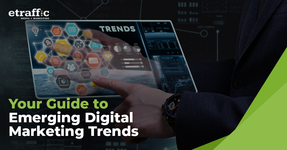 Navigating Emerging Digital Marketing Trends: Ultimate Guide